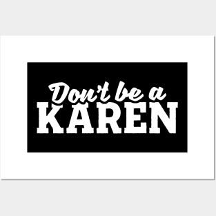 Don't Be A Karen Posters and Art